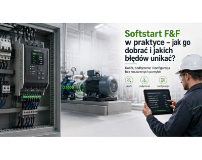 Softstart F&F Filipowski w praktyce - jak go dobrać i jakich błędów unikać?